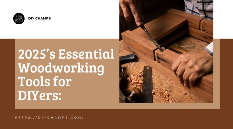 2025s-Essential-Woodworking-Tools-for-DIYers